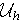 $\QTR{cal}{U}_{h}$