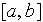 $\left[ a,b\right] $
